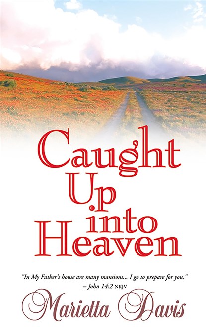 Caught Up Into Heaven, Marietta Davis - Paperback - 9780883685754