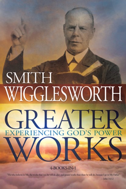 Greater Works, Smith Wigglesworth - Paperback - 9780883685846