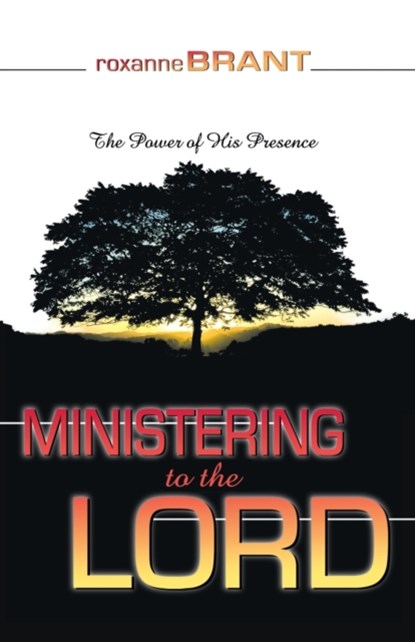 Ministering to the Lord, Roxanne Brant - Paperback - 9780883686119