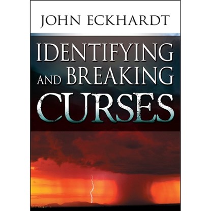 Identifying & Breaking Curses, John Eckhardt - Paperback - 9780883686157