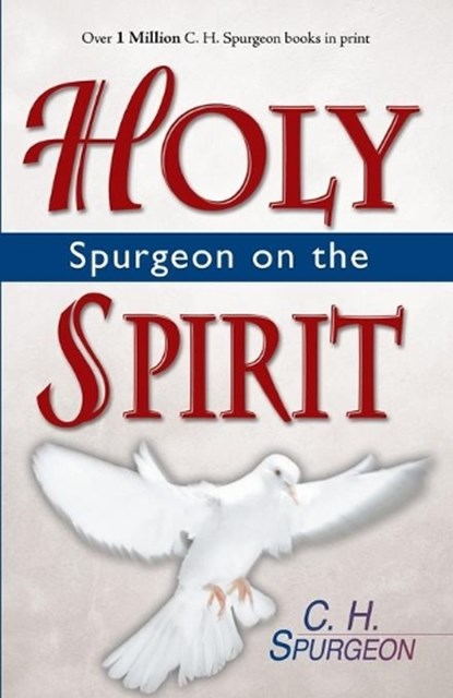Spurgeon on the Holy Spirit, C. H. Spurgeon - Paperback - 9780883686225