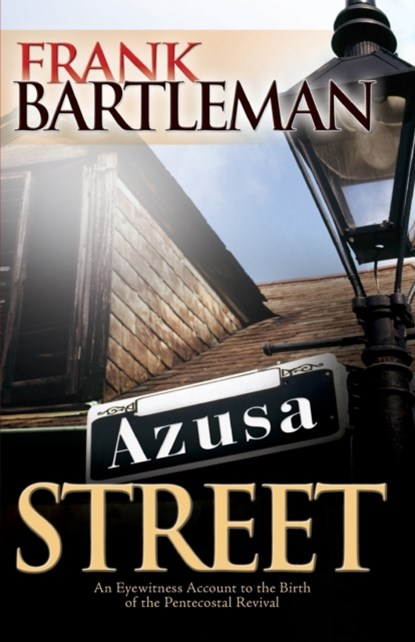 Azusa Street, BARTLEMAN,  Frank - Paperback - 9780883686386