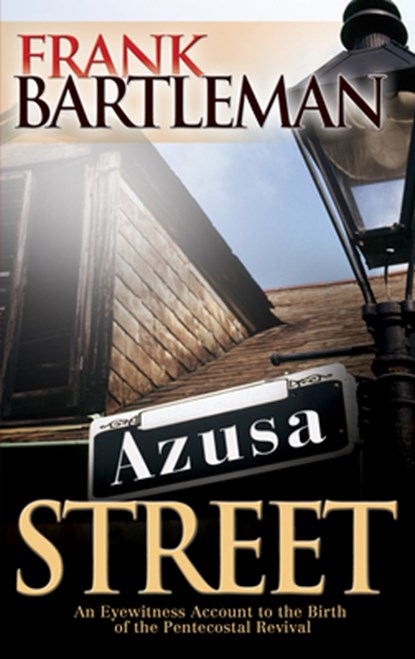 Azusa Street, Frank Bartleman - Paperback - 9780883686386