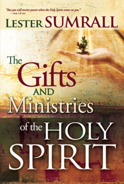 The Gifts and Ministries of the Holy Spirit, Lester Sumrall - Paperback - 9780883686522