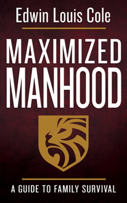 Maximized Manhood: A Guide to Family Survival, Edwin Louis Cole - Paperback - 9780883686553