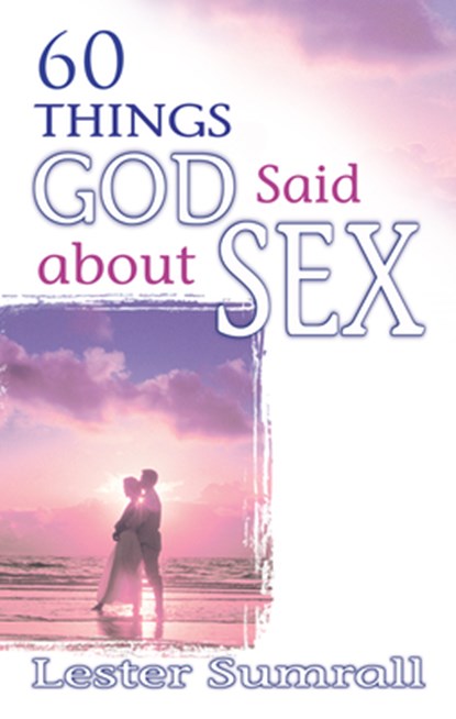 60 Things God Said about Sex, L.E. Sumrall - Gebonden - 9780883687703