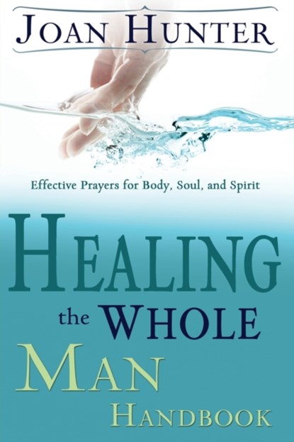 Healing the Whole Man, Joan Hunter - Paperback - 9780883688151