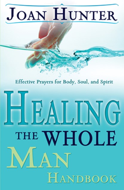 Healing the Whole Man, Joan Hunter - Paperback - 9780883688151
