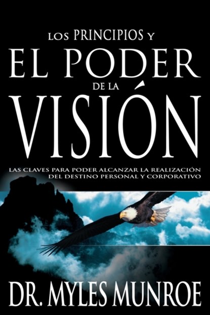 Los Los Principios Y Poder de la Vision, Dr Myles Munroe - Paperback - 9780883689653