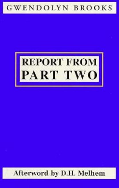 Report from Part Two, Gwendolyn Brooks - Paperback - 9780883781623