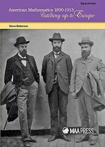 American Mathematics 1890-1913, Steve Batterson - Paperback - 9780883855904