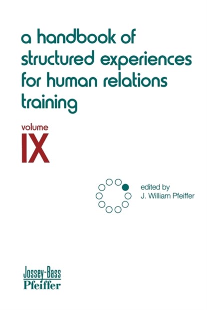 A Handbook of Structured Experiences for Human Relations Training, Volume 9, J. WILLIAM (PFEIFFER,  San Francisco, California) Pfeiffer - Paperback - 9780883900499