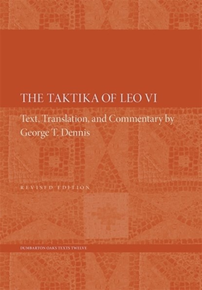 The Taktika of Leo VI, Leo VI - Paperback - 9780884023944