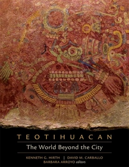 Teotihuacan, Kenneth G. Hirth ; David M. Carballo ; Barbara Arroyo - Gebonden - 9780884024675