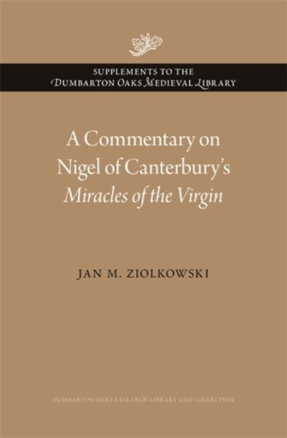 A Commentary on Nigel of Canterbury’s Miracles of the Virgin, Jan M. Ziolkowski - Gebonden - 9780884024941
