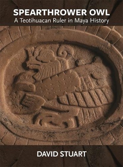 Spearthrower Owl, David Stuart - Paperback - 9780884025023