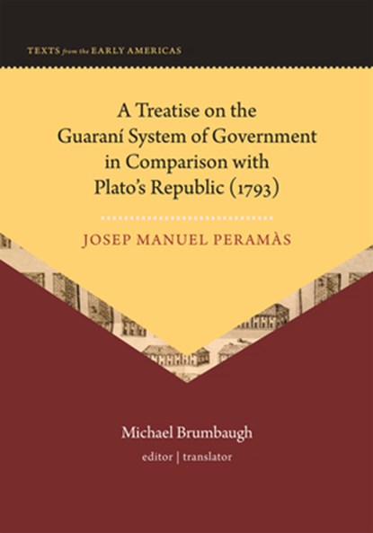 A Treatise on the Guarani System of Government in Comparison with Plato’s Republic (1793), Josep Manuel Peramas - Gebonden - 9780884025191