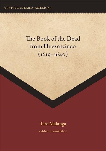 The Book of the Dead from Huexotzinco (1619-1640), Tara Malanga - Gebonden - 9780884025276