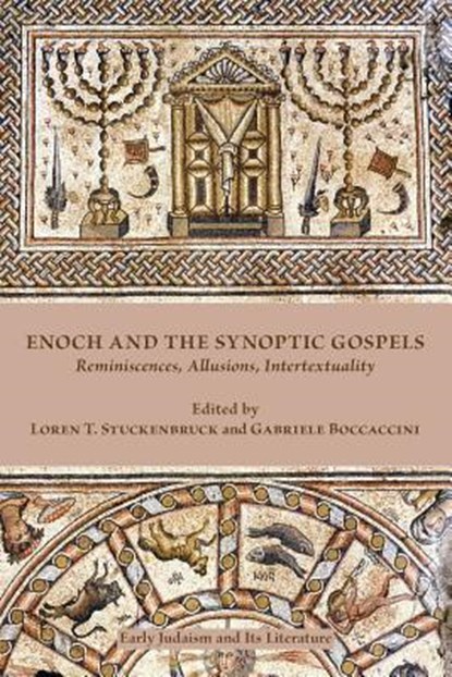 Enoch and the Synoptic Gospels, Loren T (Ludwig Maximilians University Germany) Stuckenbruck ; Gabriele (University of Michigan USA) Boccaccini - Paperback - 9780884141174