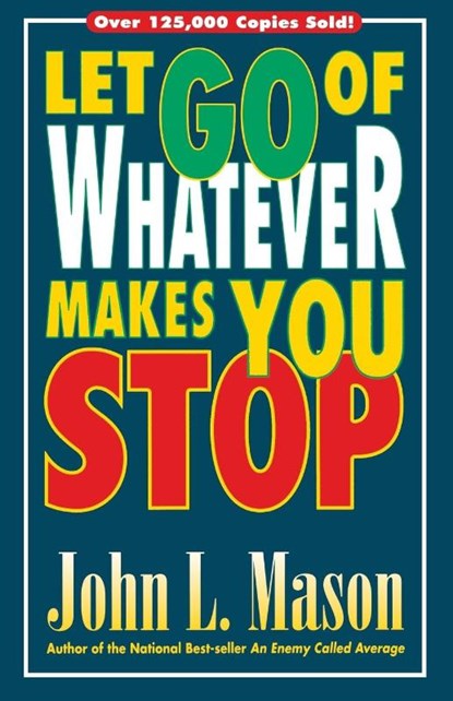 Let Go of Whatever Makes You Stop, John Mason - Paperback - 9780884193739