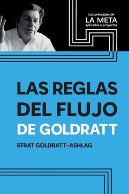 Las Reglas Del Flujo De Goldratt, Efrat Goldratt-Ashlag - Paperback - 9780884272113