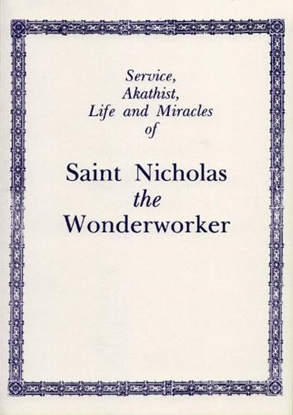 Service, Akathist, Life and Miracles of St. Nicholas the Wonderworker, Holy Trinity Monastery - Paperback - 9780884651260