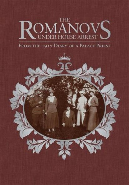 The Romanovs Under House Arrest, Afanasy Belyaev ; Victor Potapov - Gebonden - 9780884654544