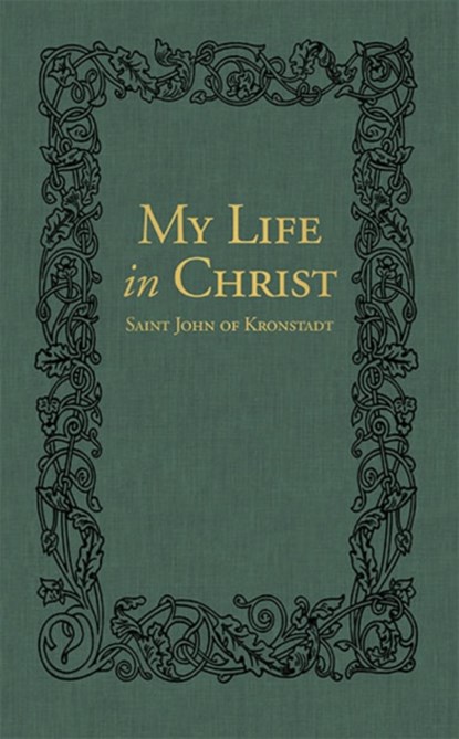 My Life in Christ, Ivan Ilyich Sergiev ; E.E. Goulaeff - Gebonden - 9780884654650