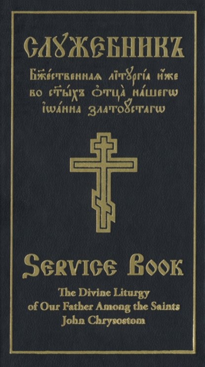 The Divine Liturgy of Our Father Among the Saints John Chrysostom, Holy Trinity Monastery - Gebonden - 9780884654841