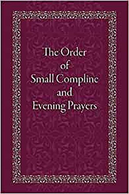 The Order of Small Compline and Evening Prayers, Holy Trinity Monastery - Paperback - 9780884654872