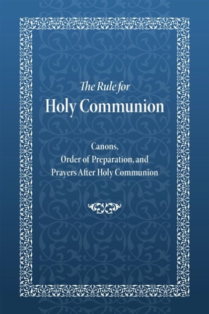 The Rule for Holy Communion, Holy Trinity Monastery - Paperback - 9780884654889