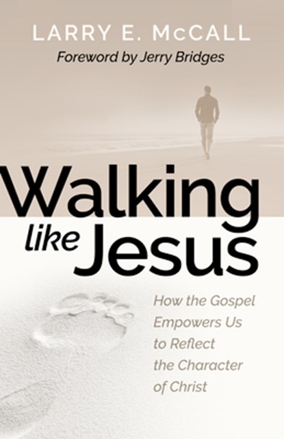 Walking Like Jesus: Studies in the Character of Christ, Larry McCall - Paperback - 9780884690962