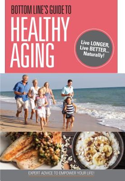 Bottom Line's Guide to Healthy Aging, Bottom Line - Paperback - 9780887237959