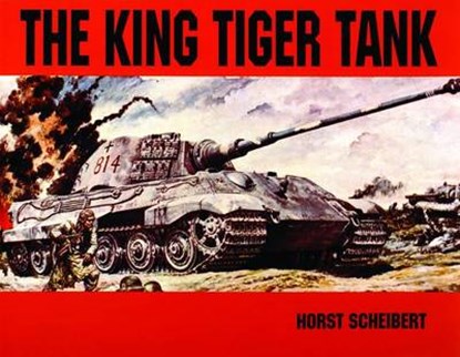 King Tiger Vol.I, Horst Scheibert - Paperback - 9780887401855