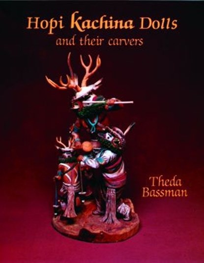 Hopi Kachina Dolls and their Carvers, Theda Bassman - Gebonden - 9780887403736