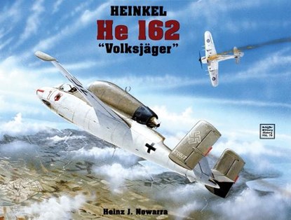 Heinkel He 162, Heinz J. Nowarra - Paperback - 9780887404788