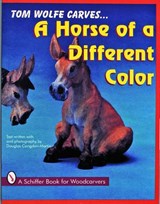 Tom Wolfe Carves A Horse of a Different Color - Tom Wolfe - 9780887407871