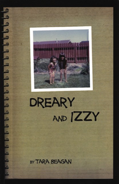 Dreary and Izzy, Tara Beagan - Paperback - 9780887546129