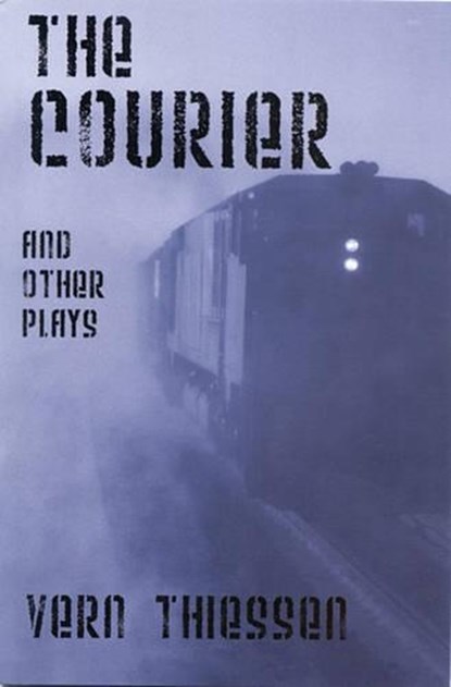 The Courier and Other Plays, THIESSEN,  Vern - Paperback - 9780887547546