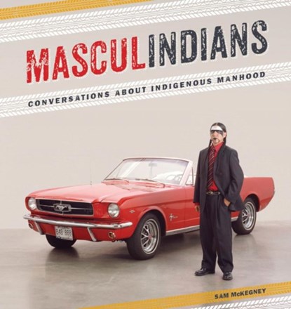 Masculindians, Sam McKegney - Paperback - 9780887557620