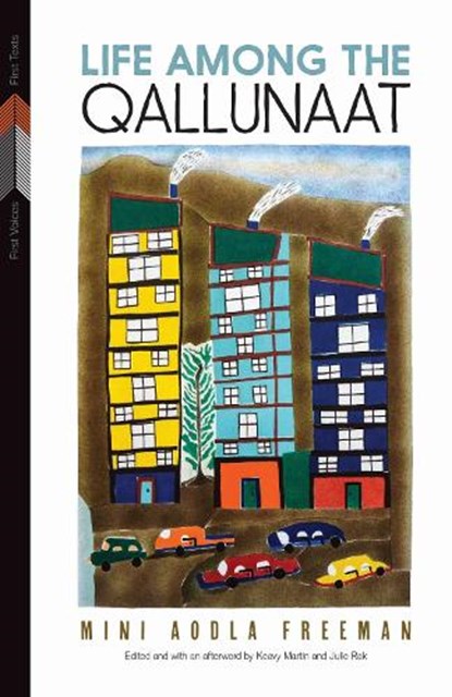 Life Among the Qallunaat, Mini Aodla Freeman - Paperback - 9780887557750