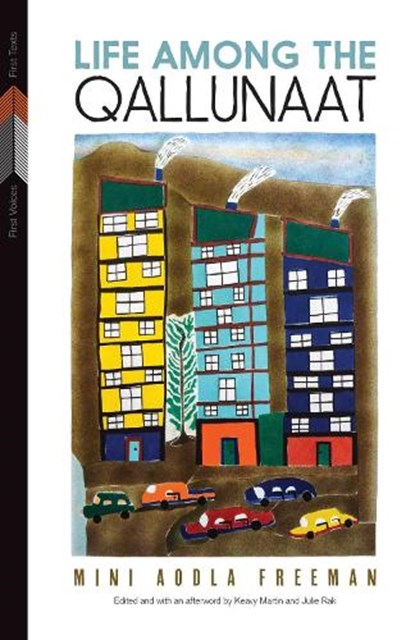 Life Among the Qallunaat, Mini Aodla Freeman - Paperback - 9780887557750