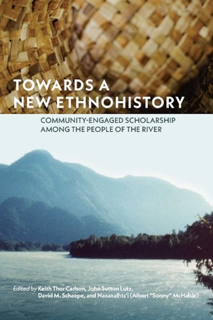 Towards a New Ethnohistory, Keith Thor Carlson ; John Sutton Lutz ; David M. Schaepe - Paperback - 9780887558177