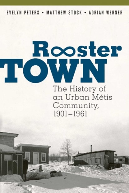 Rooster Town, Evelyn J. Peters ; Matthew Stock ; Adrian Werner - Paperback - 9780887558252