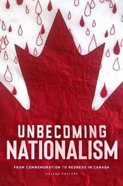 Unbecoming Nationalism, Helene Vosters - Paperback - 9780887558412