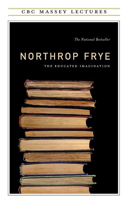 Educated Imagination, Northrop Frye - Paperback - 9780887845987
