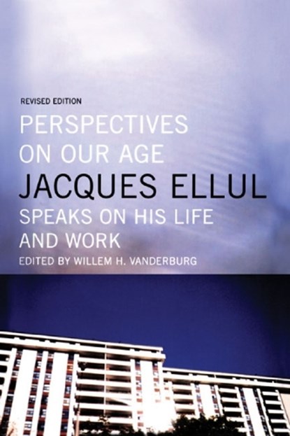 Perspectives on Our Age, Jacques Ellul - Paperback - 9780887846977
