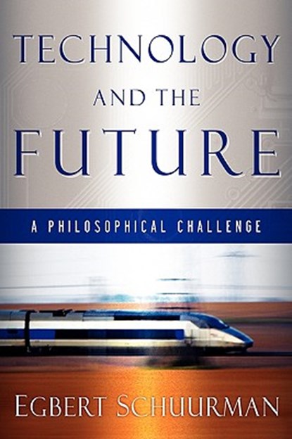 Technology and the Future, Egbert Schuurman - Paperback - 9780888152008