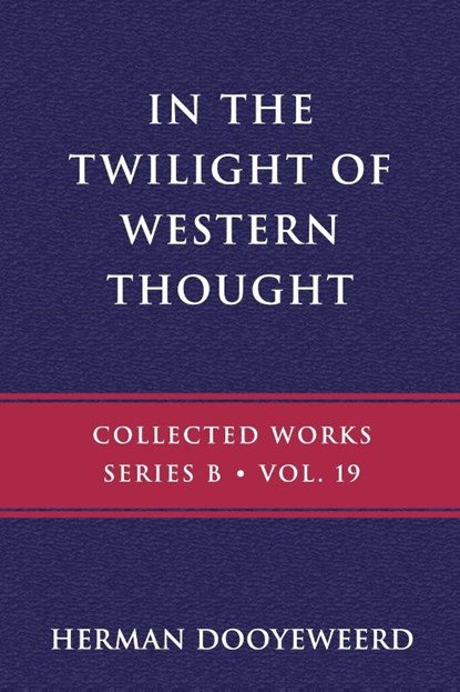 In the Twilight of Western Thought, Herman Dooyeweerd - Paperback - 9780888153050
