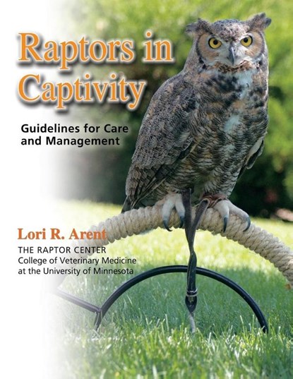 Raptors in Captivity, Lori R Arent - Paperback - 9780888391094